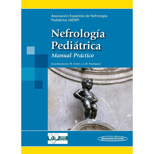 Nefrologia Pediatrica Manual Practico - Aenp - Panamericana