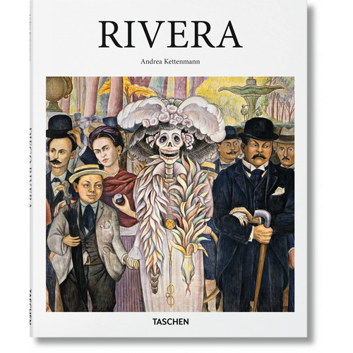 Diego Rivera. Andrea Kettenmann. Taschen