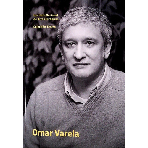Omar Varela Colección Teatro, de Omar Varela. Editorial Fin De Siglo, tapa blanda, edición 1 en español