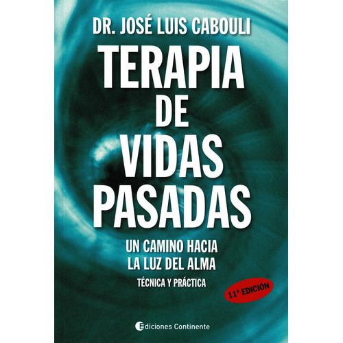 Terapia De Vidas Pasadas, De Cabouli, Dr. José Luis. Editorial Continente, Tapa Blanda En Español