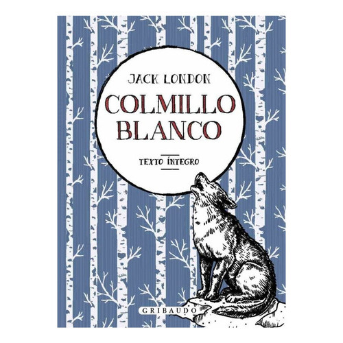 Colmillo Blanco, De London, Jack. Editorial Gribaudo, Tapa Dura En Español