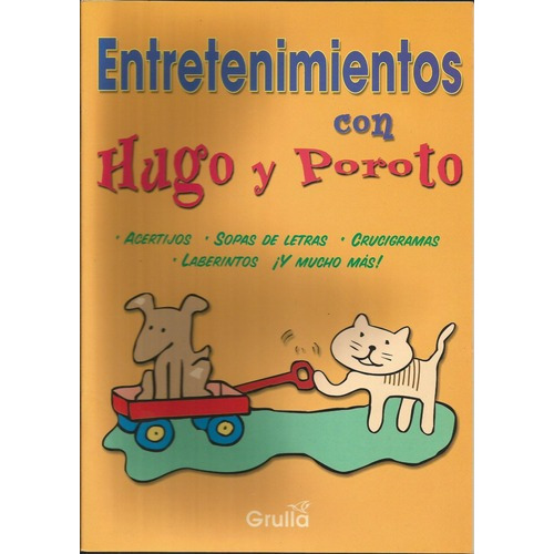 Entretenimientos Con Hugo Y Poroto, de Nogueira, Lautaro G.. Editorial La Grulla en español
