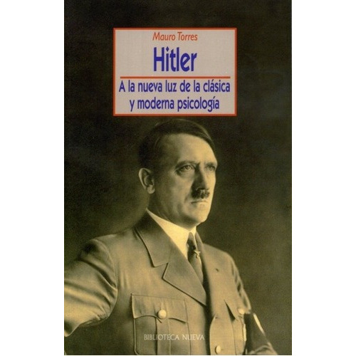Hitler  - Mauro Torres, De Mauro Torres. Editorial Biblioteca Nueva En Español