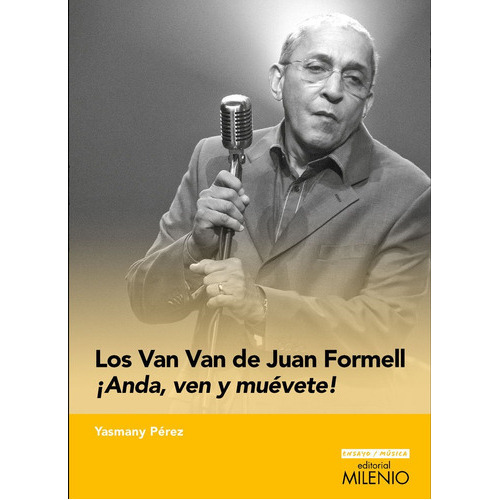 Los Van Van de Juan Formell, de PEREZ MARTINEZ, YASMANY. Editorial Milenio Publicaciones S.L., tapa blanda en español