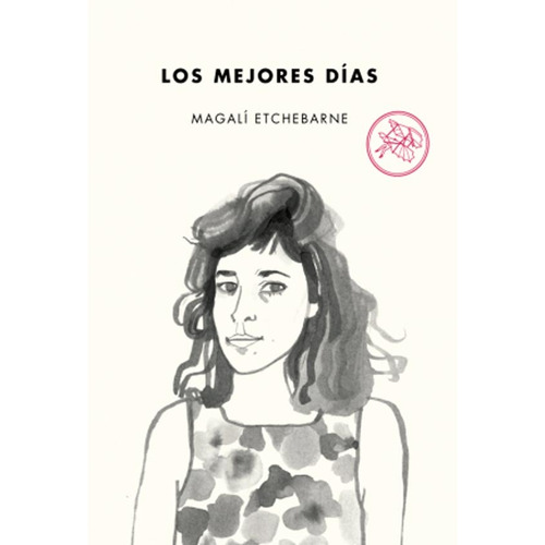 Los mejores días, de Etchebarne, Magali. Editorial Tenemos las máquinas en español, 2017