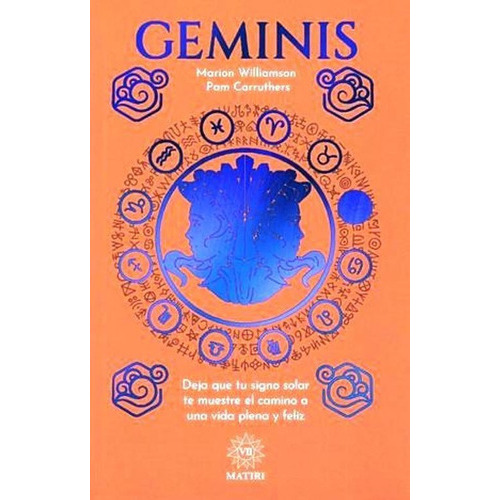 Geminis Signos Zodiacales Libros De Astrología Compatibilidad, De Marion Williamson., Vol. Primero. Editorial Matiri, Tapa Blanda En Español, 2021