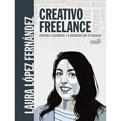 Creativo Freelance. Aprende A Valorarte Y A Disfrutar Con Tu Negocio (social Media), De López Fernández, Laura. Editorial Anaya Multimedia, Tapa Blanda En Español