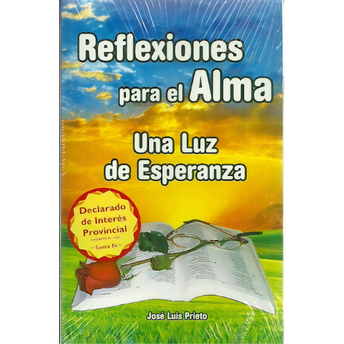 Reflexiones Para El Alma Una Luz De Esperanza, De Jose Luis Prieto. Editorial Varios-autor, Tapa Blanda, Edición 1 En Español