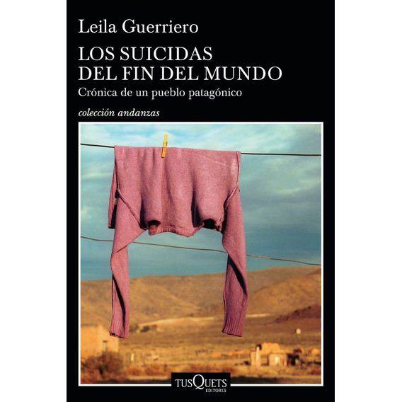 Libro Los Suicidas Del Fin Del Mundo - Leila Guerriero