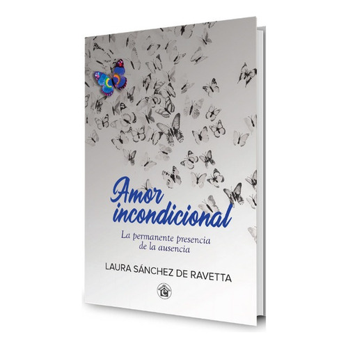 Amor Incondicional, De Laura Sánchez De Ravetta. Editorial El Emporio Ediciones En Español