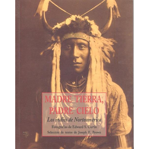 Madre Tierra Los Indios De Norteamérica, Curtis, Olañeta