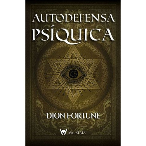 Autodefensa Psíquica, de Dion Fortune. Editorial Del Fondo, tapa blanda en español, 2022