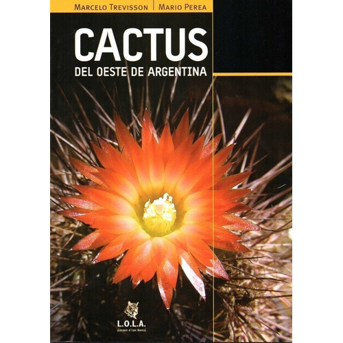 Cactus Del Oeste De Argentina - Trevisson Y Perea - Lola