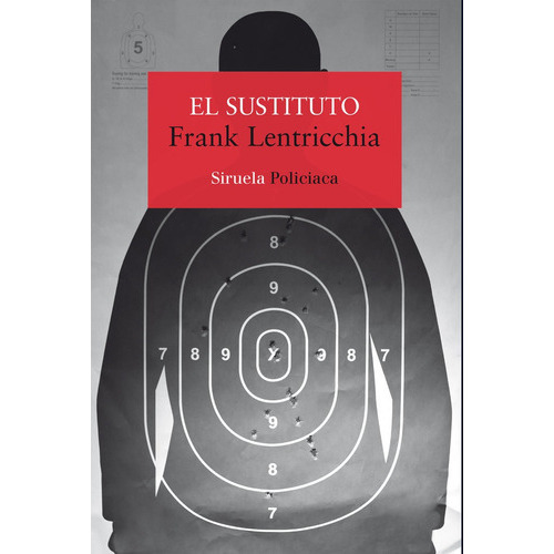 El Sustituto, De Lentricchia, Frank. Editorial Siruela, Tapa Blanda En Español