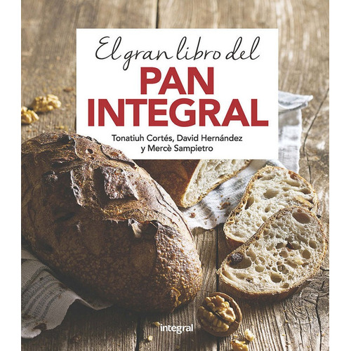 Gran Libro Del Pan Integral,el - Sampietro Maruri, Merce