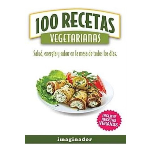 100 Recetas Vegetarianas - Jacques Lafond