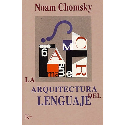 La Arquitectura Del Lenguaje, De Chomsky, Noam. Editorial Kairos, Tapa Blanda En Español, 1900
