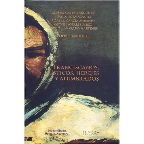 Franciscanos, Mãâsticos, Herejes Y Alumbrados, De Leon Gomez,javier. Ucopress, Editorial Universidad De Córdoba En Español