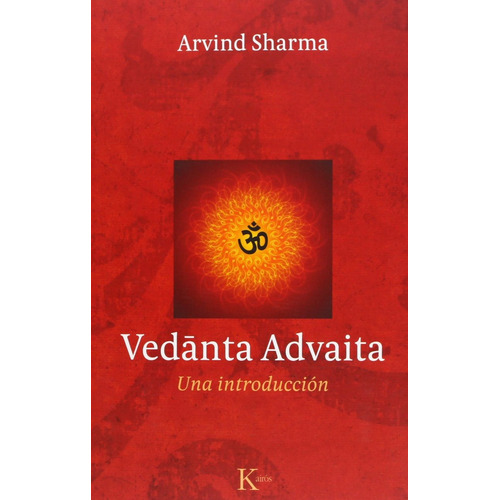 Vedânta Advaita: Una introducción, de SHARMA ARVIND. Editorial Kairos, tapa blanda en español, 2013