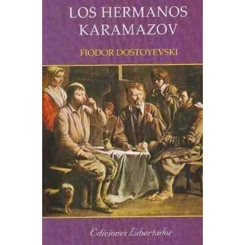 Los Hermanos Karamazov - Fiodor Dostoyevski - Libertador