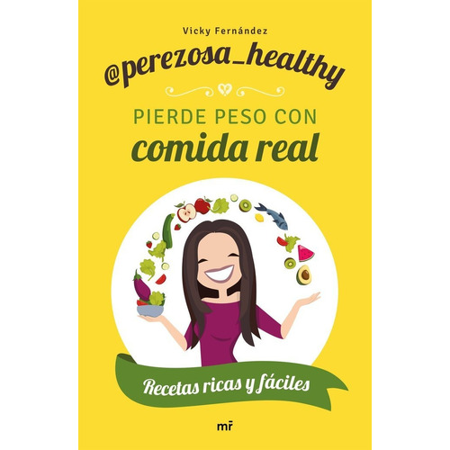 Pierde Peso Con Comida Real, De Perezosa Healthy. Editorial Ediciones Martínez Roca, Tapa Blanda En Español