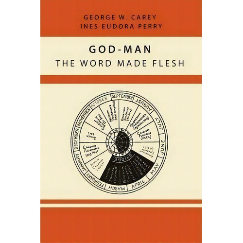 God-man : The Word Made Flesh, De Former Professor Of Government George W Carey. Editorial Martino Fine Books, Tapa Blanda En Inglés, 2013