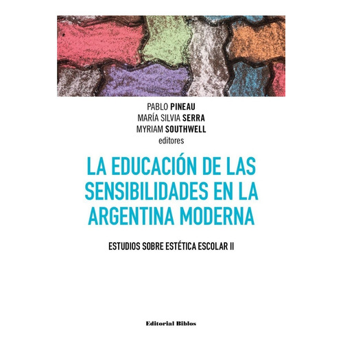 Educación De Las Sensibilidades En La Argentina Moderna (bi)