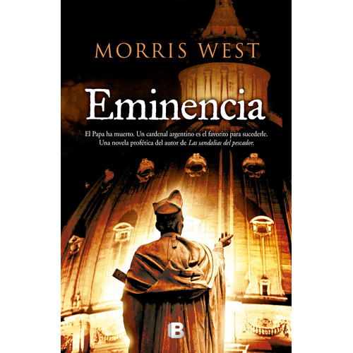 Eminencia, de West, Morris. La trama Editorial Ediciones B, tapa blanda en español, 2013