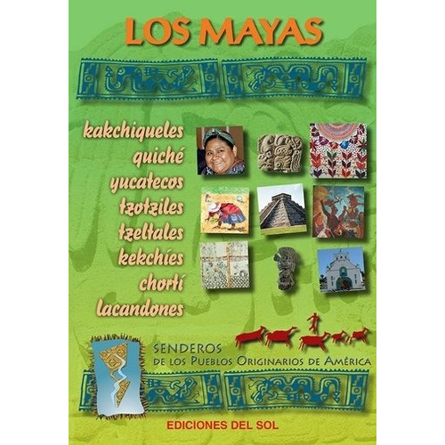 Los Mayas - Senderos De Los Pueblos Originarios De America