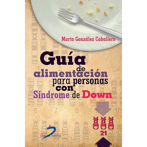 Libro Guia De Alimentacion Para Personas Con Sindrome De Dow
