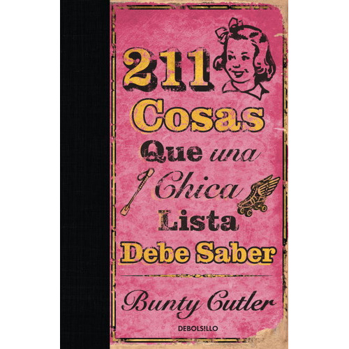 211 Cosas Que Una Chica Lista Debe Saber, De Cutler, Bunty. Editorial Debolsillo, Tapa Dura En Español