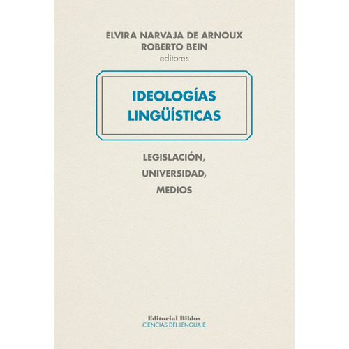 Ideologías Lingüísticas. Legislación, Universidad, Medios