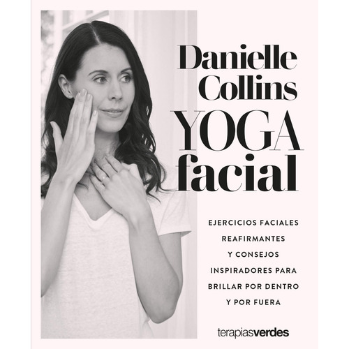 Yoga Facial - Danielle Collins - Terapias Verdes - Libro