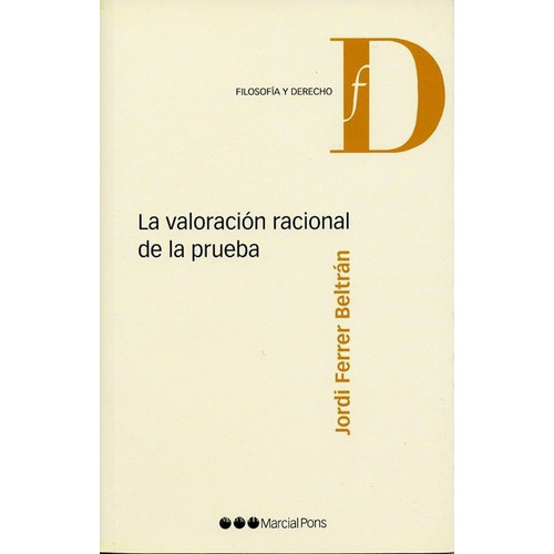 LA VALORACIÓN RACIONAL DE LA PRUEBA - 1.ª ED. 2007