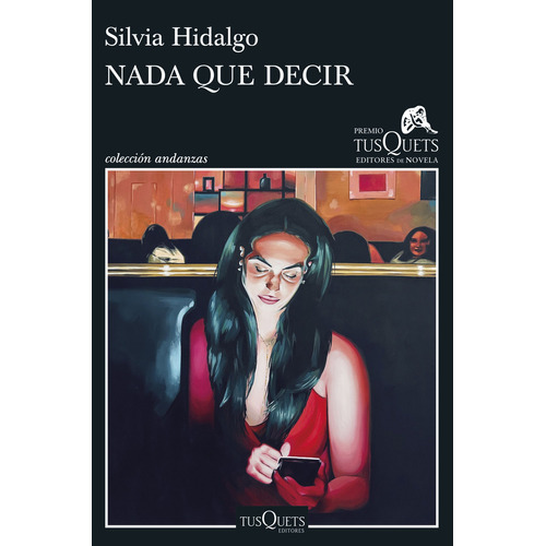 Libro Nada Que Decir - Silvia Hidalgo - Tusquets