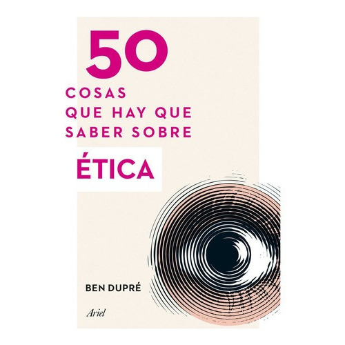 Libro 50 Cosas Que Hay Que Saber Sobre Ã¿tica