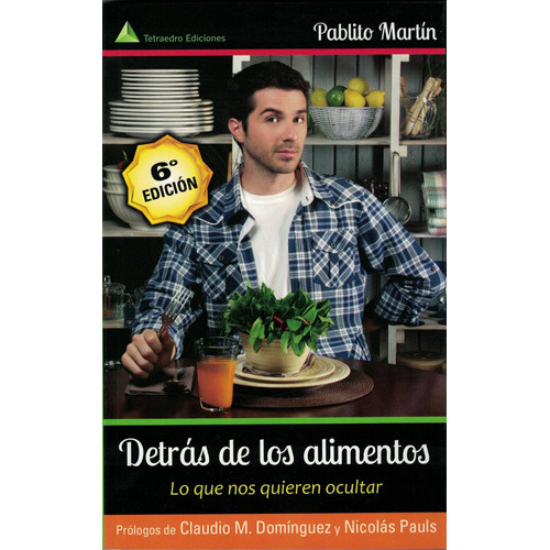 Detras De Los Alimentos Lo Que Nos Quieren Ocultar, De Martin, Pablito. Editorial Tetraedro Ediciones En Español