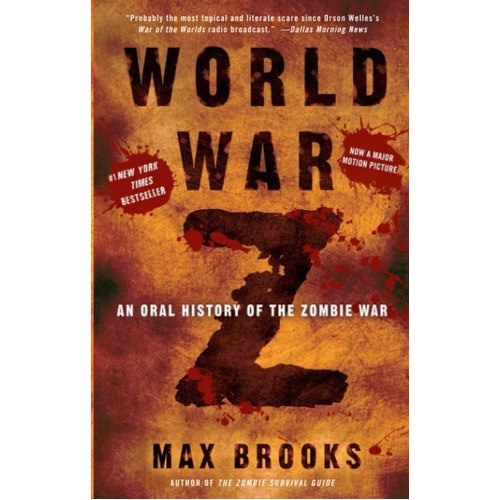 World War Z : An Oral History Of The Zombie War, De Max Brooks. Editorial Three Rivers Press, Tapa Blanda En Inglés, 2007