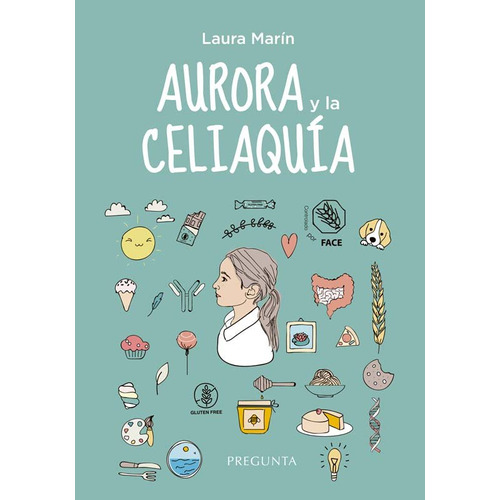 Aurora Y La Celiaquia, De Marin, Laura. Editorial Pregunta Ediciones En Español