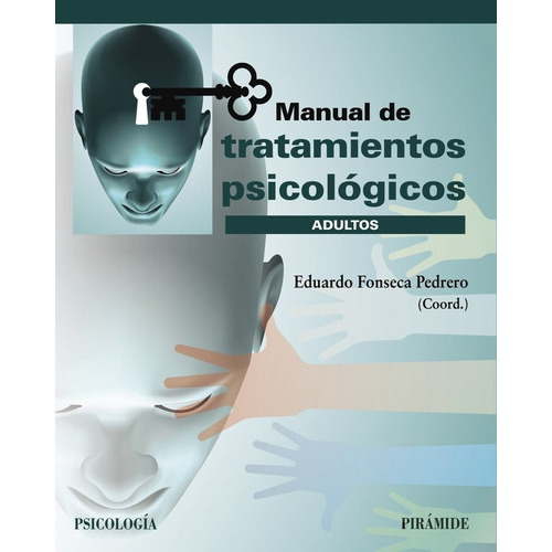 Manual De Tratamientos Psicolãâ³gicos, De Fonseca Pedrero, Eduardo. Editorial Ediciones Pirámide, Tapa Blanda En Español