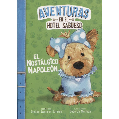 Aventuras Hotel Sabuesos: El Nostalgico Napoleón, de Shelley  Swanson Sateren. Editorial Latinbooks, tapa blanda, edición 1 en español