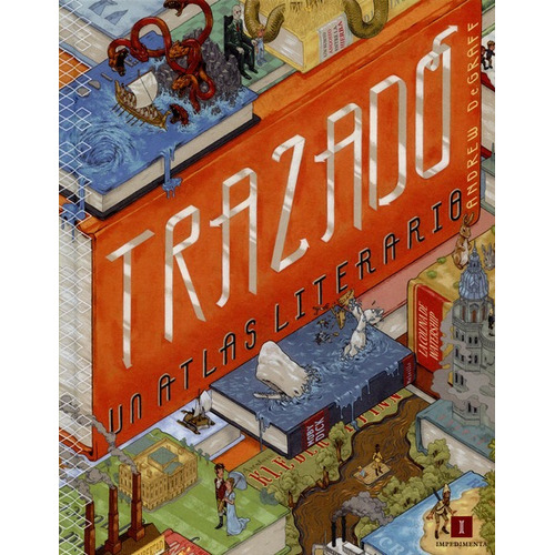 Trazado: Un Atlas Literario, De Degraff, Andrew. Editorial Impedimenta, Tapa Dura, Edición 1 En Español, 2016