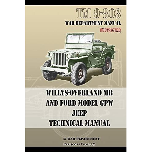 Tm 9-803 Willys-overland Mb And Ford Model Gpw Jeep Technical Manual, De U S Army. Editorial Periscope Film Llc, Tapa Blanda En Inglés