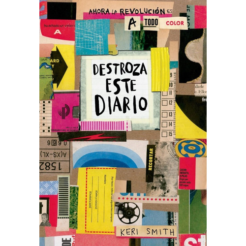 Destroza Este Diario Ahora A Todo Color, De Keri Smith. Editorial Planeta, Tapa Blanda, Edición 1 En Español