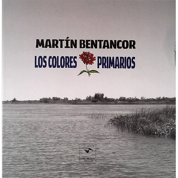 Colores Primarios, De Bentancor Martín. Editorial Varios-autor, Tapa Blanda, Edición 1 En Español