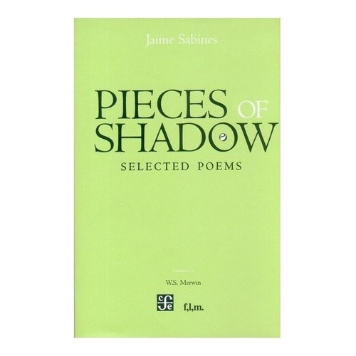 Pieces Of Shadow. Selected Poems, De Jaime Sabines. Editorial Fondo De Cultura Económica En Español