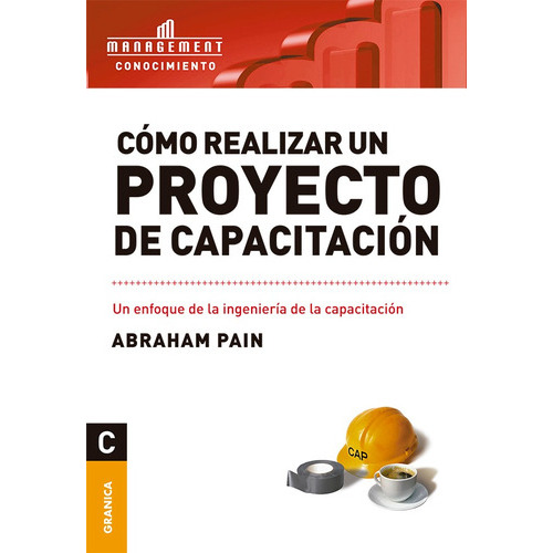 Como Realizar Un Proyecto De Capacitacion, De Abraham Pain. Editorial Granica, Tapa Blanda En Español, 2011