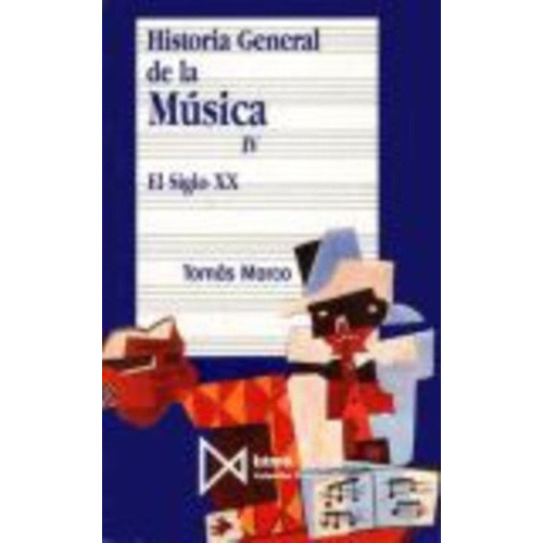 Vol Iv Historia General De La Musica Siglo Xx - Marc, De Marco, Tomas. Editorial Istmo En Español