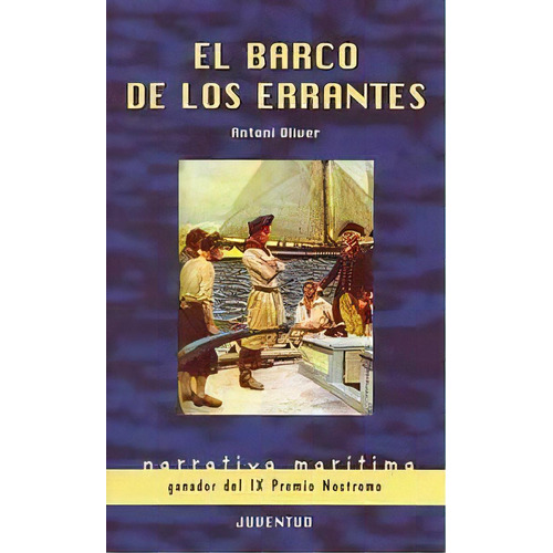 El Barco De Los Errantes, De Antoni Oliver. Editorial Juventud, S.a., Tapa Blanda En Español