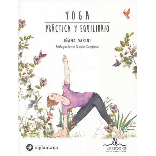 Yoga. Práctica Y Equilibrio - Físicos, Mentales, Emocionales